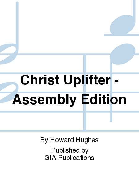 Christ Uplifted - Assembly edition