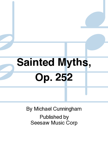 Sainted Myths, Op. 252