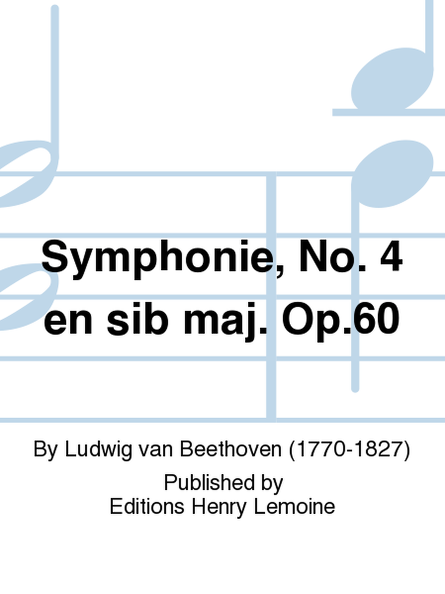 Symphonie No. 4 en Sib maj. Op. 60