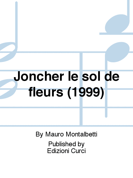 Joncher le sol de fleurs (1999)