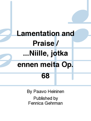 Lamentation and Praise / ...Niille, jotka ennen meita Op. 68