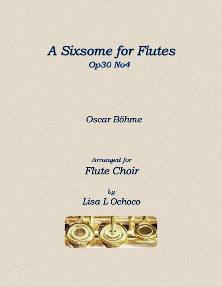 A Sixsome for Flutes Op30 No4 for Flute Choir image number null