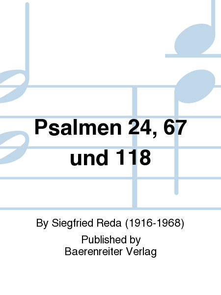 Psalmen 24, 67 und 118