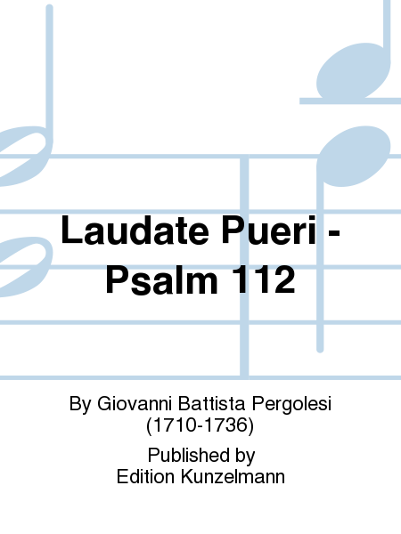 Laudate Pueri - Psalm 112