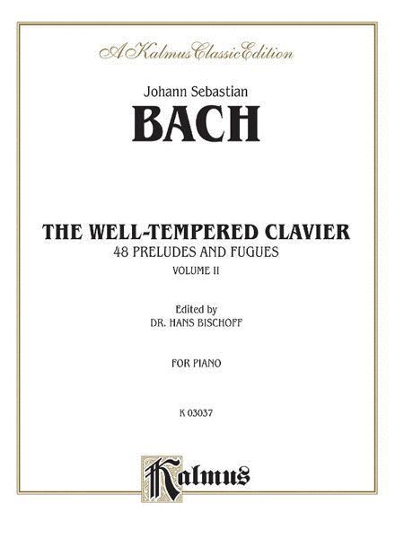 Johann Sebastian Bach : The Well Tempered Clavier - 48 Preludes and Fugues, Volume 2