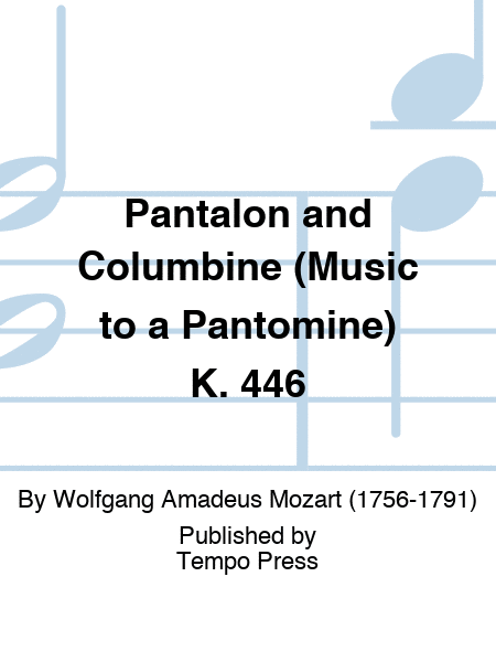 Pantalon and Columbine (Music to a Pantomine) K. 446