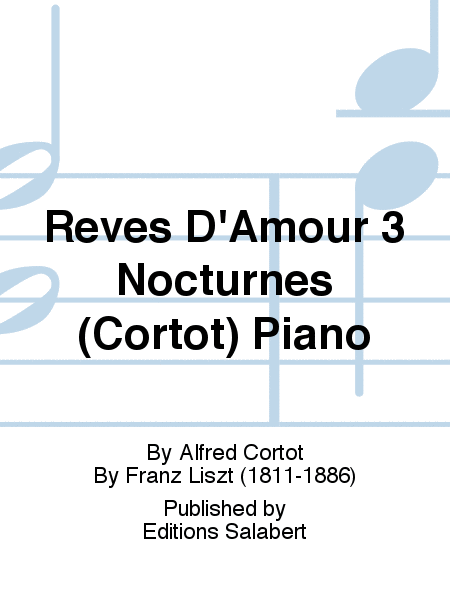 Reves D'Amour 3 Nocturnes (Cortot) Piano