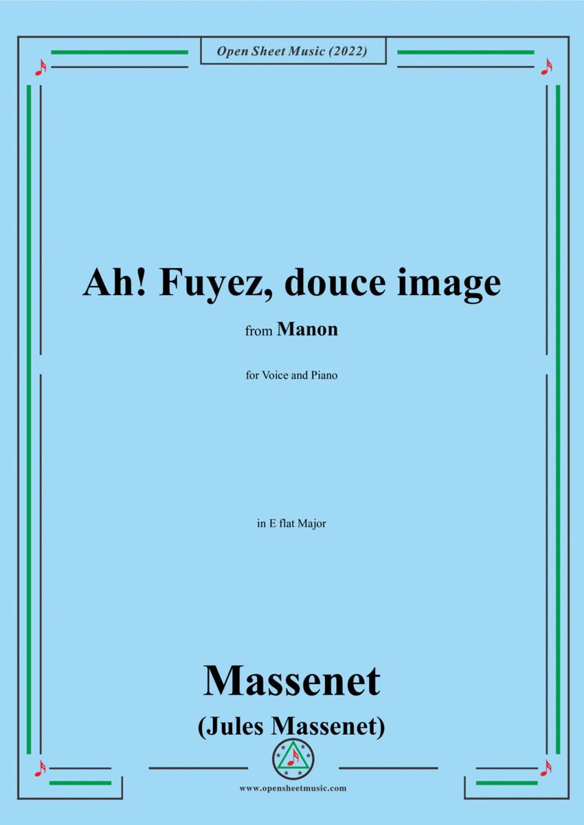 Massenet-Ah!Fuyez,douce image,in E flat Major,from Manon,for Voice and Piano
