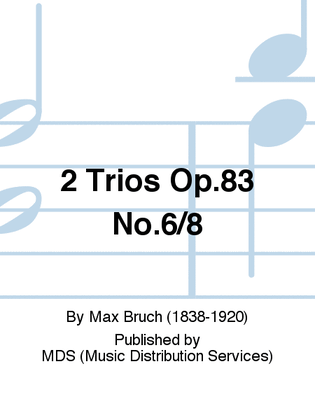2 Trios Op.83 No.6/8