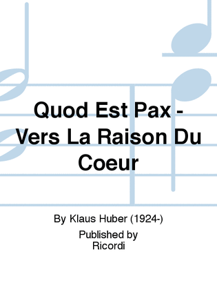 Quod Est Pax - Vers La Raison Du Coeur