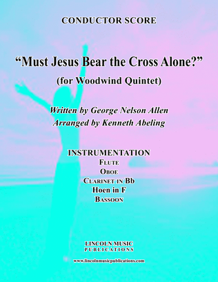 Book cover for Must Jesus Bear the Cross Alone? (for Woodwind Quintet)