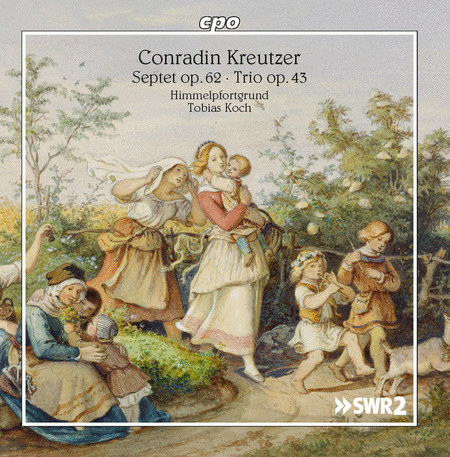 Conradin Kreutzer: Septet, Op. 62 & Trio, Op. 43