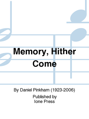 Memory, Hither Come