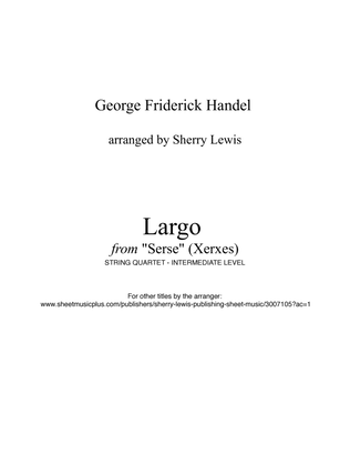 LARGO from "Serse" (Xerxes), Handel, String Quartet, Intermediate Level for 2 violins, viola and cel