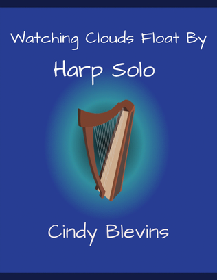 Watching Clouds Float By, original solo for Lever or Pedal Harp