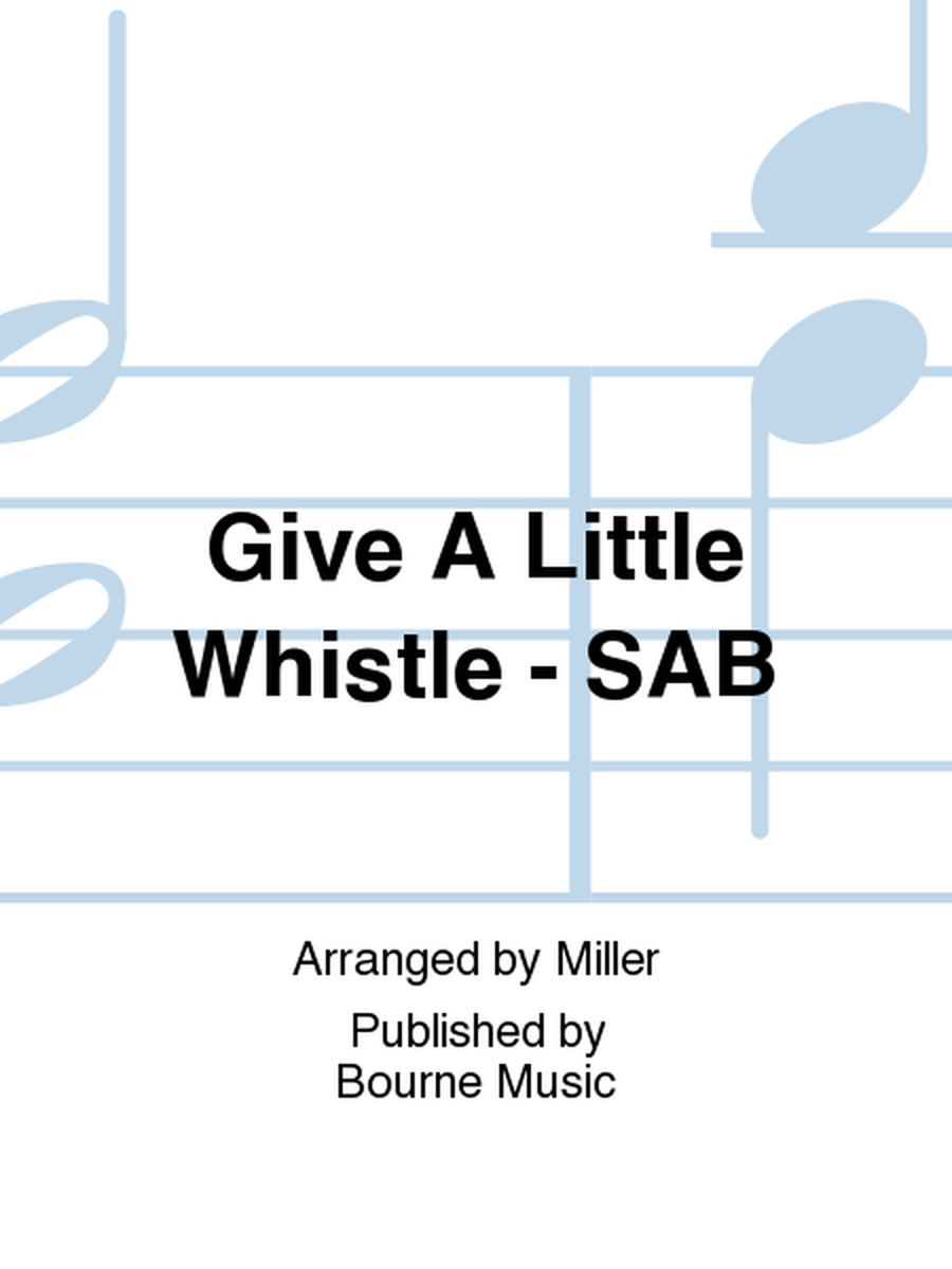 Give A Little Whistle - SAB