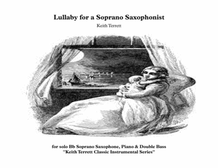 Book cover for Lullaby for Bb Soprano Saxophonist, Piano & Double Bass