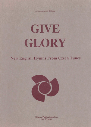 Give Glory: New English Hymns Fr Czech Tunes - Acp