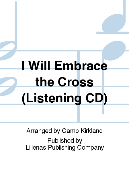 I Will Embrace the Cross (Listening CD)