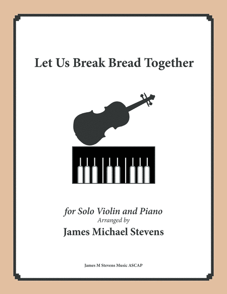 Let Us Break Bread Together (Violin & Piano in D Major) image number null