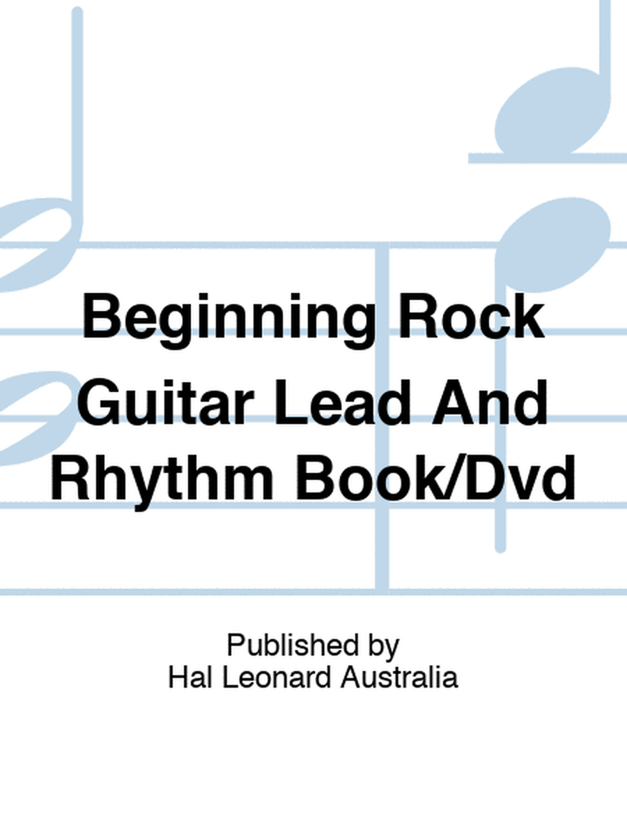 Beginning Rock Guitar Lead And Rhythm Book/Dvd