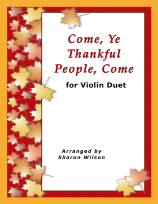 Book cover for Come, Ye Thankful People, Come (for Violin Duet)