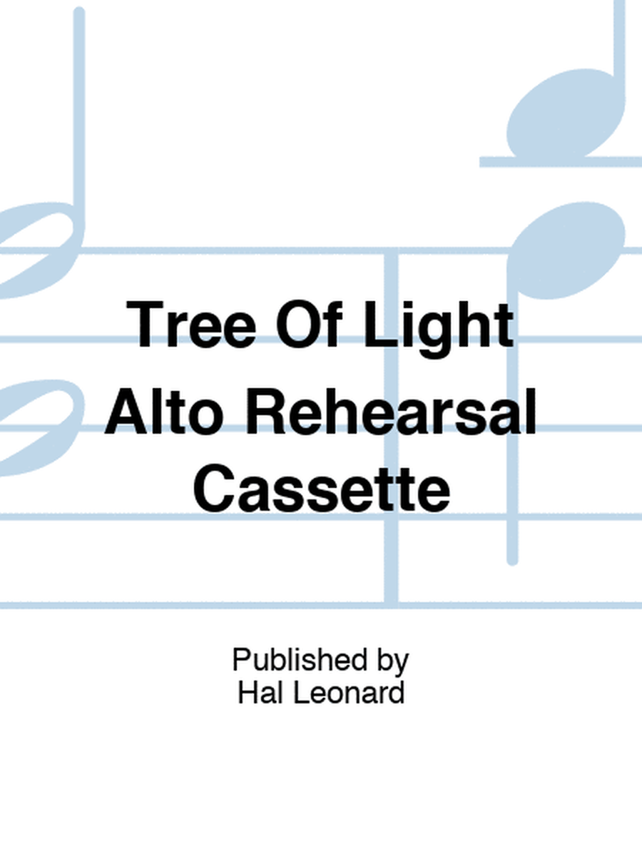Tree Of Light Alto Rehearsal Cassette