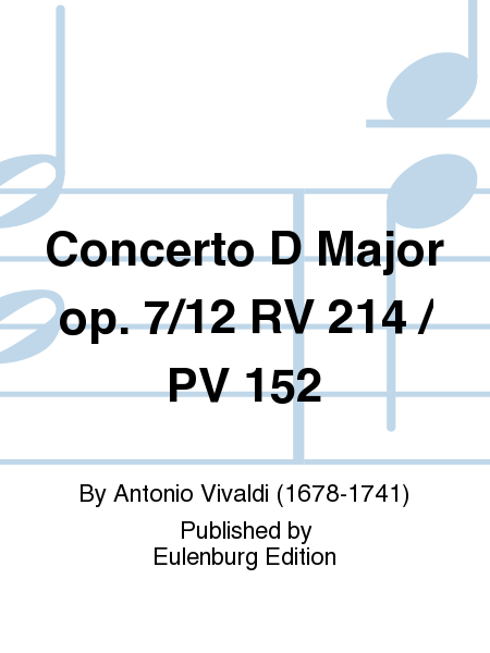 Concerto D Major op. 7/12 RV 214 / PV 152