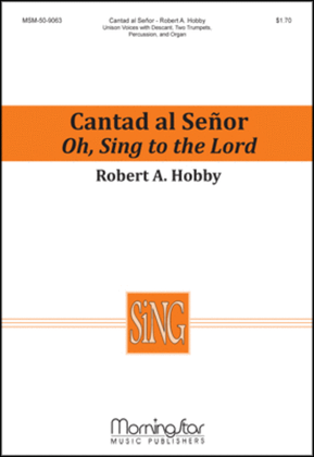 Book cover for Cantad al Señor Oh, Sing to the Lord (Choral Score)