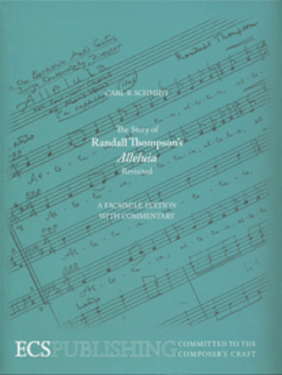 The Story of Randall Thompson's Alleluia Revisited: A Facsimile Edition with Commentary