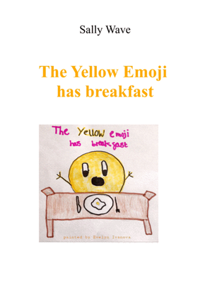 The Yellow Emoji has breakfast - Sally Wave