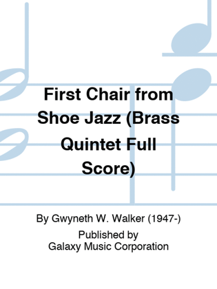 First Chair from Shoe Jazz (Brass Quintet Full Score)