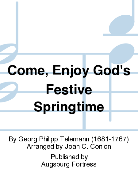 Come, Enjoy God's Festive Springtime
