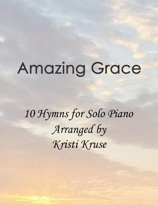 Amazing Grace (10 Hymn Arrangements)