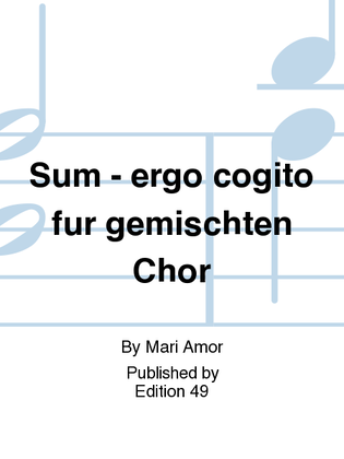 Sum - ergo cogito fur gemischten Chor