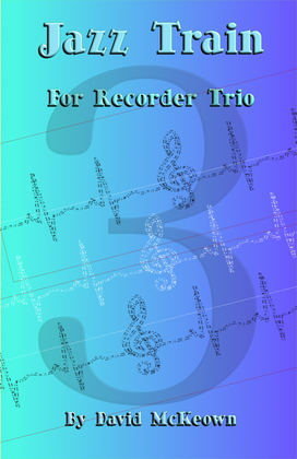 Book cover for Jazz Train, a Jazz Piece for Recorder Trio