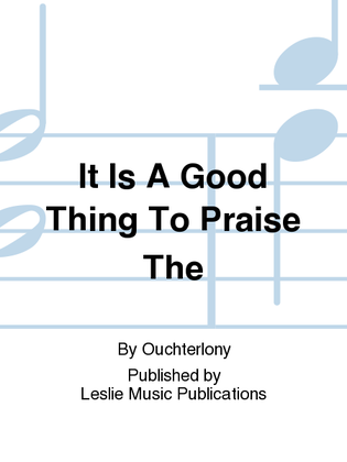 It Is A Good Thing To Praise The