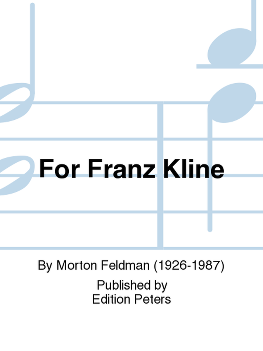 For Franz Kline