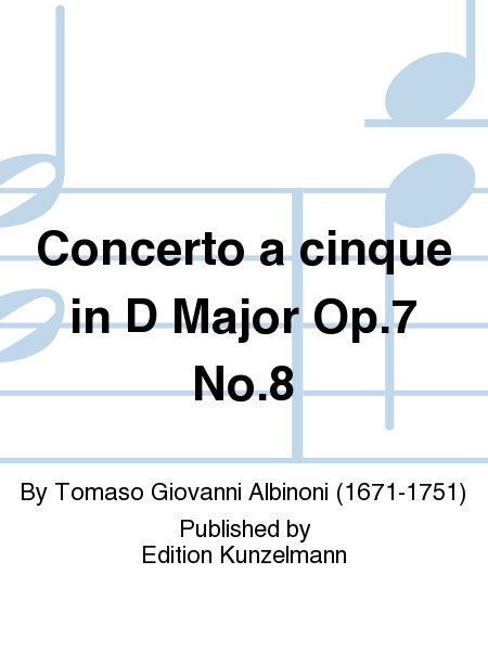 Concerto a cinque in D Major Op. 7 No. 8