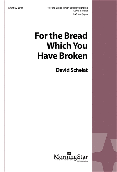 For the Bread Which You Have Broken