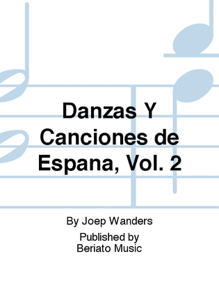 Danzas Y Canciónes de España, Vol. 2