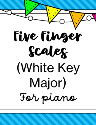 Five Finger Scales - White Key Majors