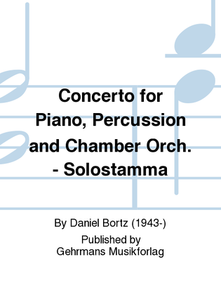 Concerto for Piano, Percussion and Chamber Orch. - Solostamma