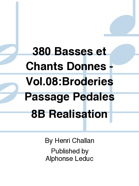 380 Basses et Chants Donnes - Vol.08:Broderies Passage Pedales 8B Realisation