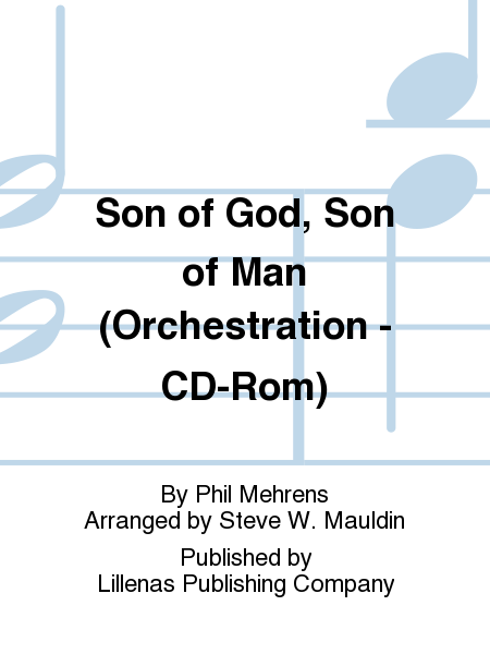 Son of God, Son of Man (Orchestration - CD-Rom)