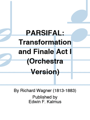 PARSIFAL: Transformation and Finale Act I (Orchestra Version)