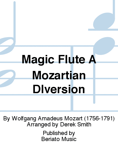 Magic Flute A Mozartian DIversion