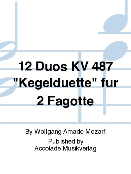 12 Duos KV 487 "Kegelduette" fur 2 Fagotte