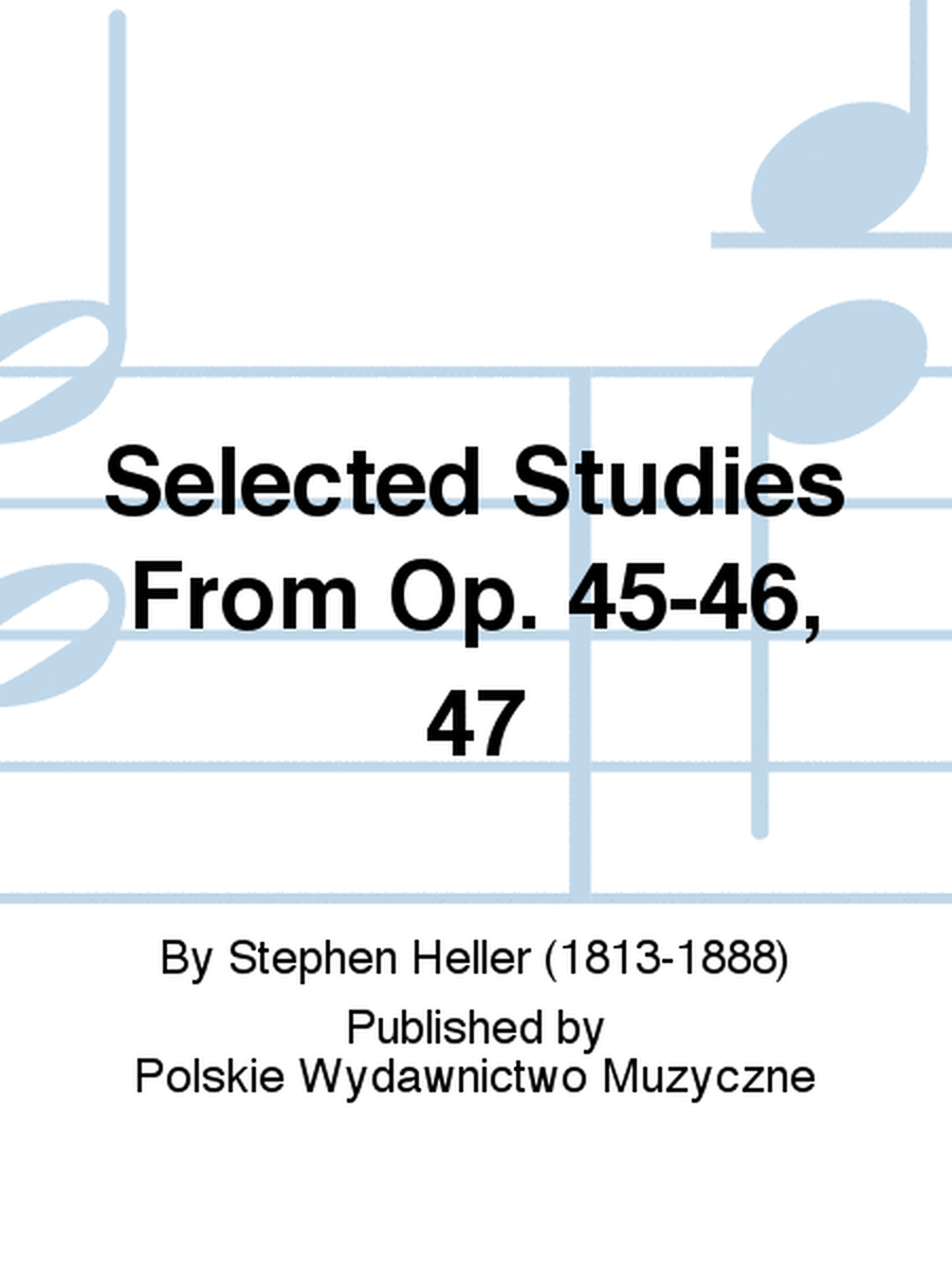 Selected Studies From Op. 45-46, 47