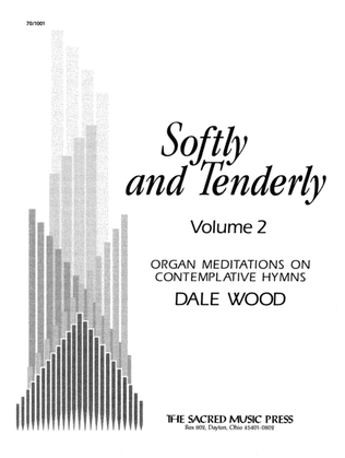 Softly and Tenderly, Vol. 2